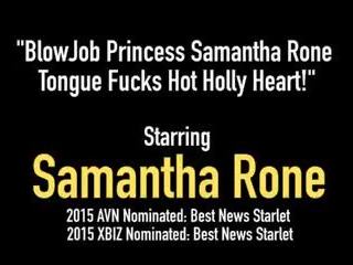 Blowjob Princess Samantha Rone Tongue Fucks gorgeous Holly